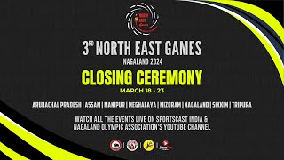 3RD NORTH EAST GAMES NAGALAND 2024  CLOSING CEREMONY [upl. by Yentterb557]