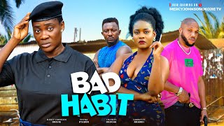 BAD HABIT THE MOVIE MERCY JOHNSON CHARLES OKOCHA SAMMYLEE NNAMDI 2024 NIGERIA NOLLYWOOD MOVIE [upl. by Malinin]