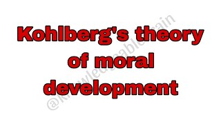 Kohlbergs MORAL development theory  hindi explanation [upl. by Hguh]