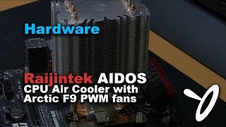 Raijintek AIDOS Air Cooler w Arctic F9 fans  Installation [upl. by Hymen]