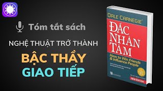 Tóm tắt sách Đắc Nhân Tâm  Nghệ thuật trở thành bậc thầy giao tiếp [upl. by Lipman]