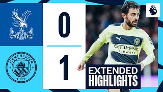 EXTENDED HIGHLIGHTS  Crystal Palace 01 Man City [upl. by Ruperta]