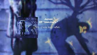 Jemon  je vois mon reflet [upl. by Yc]