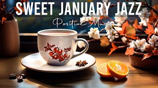 Sweet January Jazz 🌸Elegant Coffee Music and Bossa Nova Piano for Positive Moods [upl. by Aehc945]