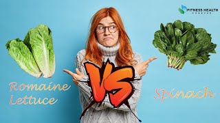 Romaine Lettuce Vs Spinach Which Is More Nutritious [upl. by Aidahs]