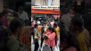 Paltan Bazar Dehradun ✌️🛍️ travel dehradun youtubeshorts ytshorts [upl. by O'Connell]