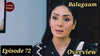 Balagaam Episode 72  Overview  Usman Dramas [upl. by Emelyne]