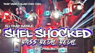 DJ TRAP BATTLE SHEL SHOCKED BASS BEDIL BEDIL  DJ YANG KALIAN CARICARI❗❗❗ [upl. by Charmane183]