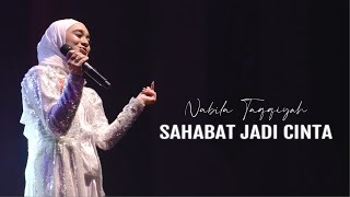 Nabila Taqqiyah  Sahabat Jadi Cinta Live Version [upl. by Ycam]