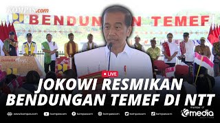 🔴LIVE  Presiden Jokowi Resmikan Bendungan Temef di Kabupaten Timor Tengah Selatan [upl. by Hartzke]