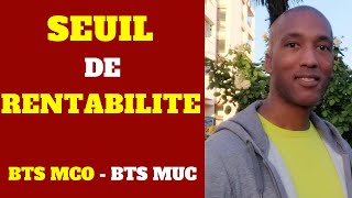 BTS MCO  BTS MUC Gestion  NDRC  NRC Gestion de clientèles  Le Seuil de Rentabilité [upl. by Elletnahc657]