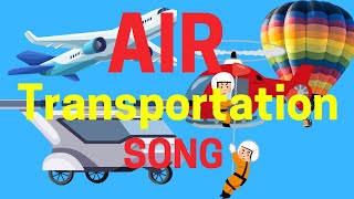 AIR TRANSPORTATION SONG KIDS SONG NURSERY RHYMES PRESCHOOL [upl. by Coe]