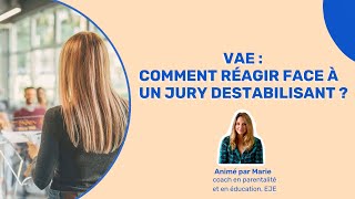 VAE  Comment réagir face à un jury déstabilisant [upl. by Aineg514]