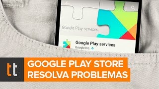 Problemas com a Google Play Store Saiba como resolver [upl. by Maurey]