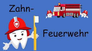 Kinderlied Zähneputzen  die Zahnfeuerwehr  Zahnputzlied für Kinder  Zähne putzen Lied [upl. by Neeka]