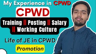 Training Posting Increments Working Culture Inhand Salary etc in CPWD  Ayush Mishra  CPWD [upl. by Burger]