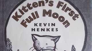 Kittens First Full Moon by Kevin Henkes Read Aloud Storybook Childrens Books Read Aloud [upl. by Hanford]