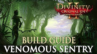 Divinity Original Sin 2 Definitive Edition Builds  Venomous Sentry [upl. by Nyssa]