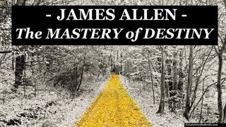 THE MASTERY OF DESTINY by James Allen  FULL Audio Book  Greatest AudioBooks [upl. by Cyma413]