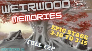 Weirwood Memories  Epic 310 to 315  FULL F2P  September 22  GOT WIC [upl. by Atina870]