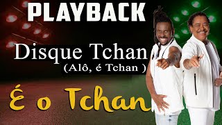 Playback Disque tchan Alõ é tchan [upl. by Bijan]