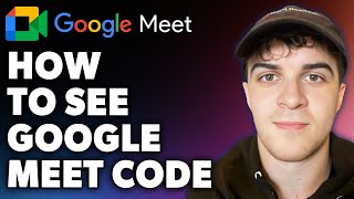 How to See Google Meet Code Full 2024 Guide [upl. by Notsae]