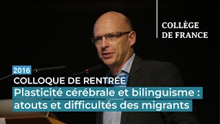 Plasticité cérébrale et bilinguisme  atouts et difficultés des migrants  Stanislas Dehaene [upl. by Nikos]