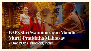 BAPS Shri Swaminarayan Mandir MurtiPratishtha Mahotsav Nadiad India 7 Dec 2023 [upl. by Dnomder]