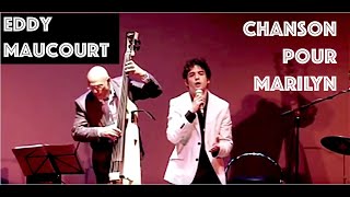 Eddy Maucourt chante quotChanson pour Marilynquot de Claude Nougaro [upl. by Goldwin]