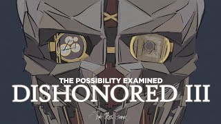 Will Dishonored 3 Happen [upl. by Edgar835]