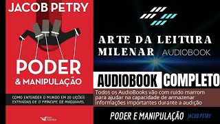 PODER E MANIPULAÇÃO  JACOB PETRY  AUDIOBOOK COM RUIDO MARROM [upl. by Marmawke]