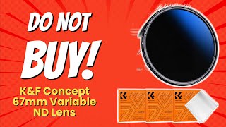 DONT BUY KampF CONCEPT 67MM VARIABLE ND LENS BEFORE WATCHING THIS VIDEO 7 REASONS [upl. by Bakemeier]