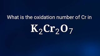 What is the oxidation number of chromium in Potassium dichromate The oxidation state of K2Cr2O7 [upl. by Yeliac]