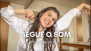 Segue o Som  Vanessa da Mata cover [upl. by Annadroj]