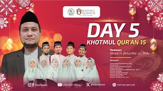 HARI 5 KHOTMUL QURAN KE15 BERSAMA USTADZ H ALI JUNNIFAR LC MA  25 FEBRUARI 2024 [upl. by Locke]