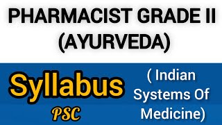 PHARMACIST GRADE II AYURVEDA Indian Systems Of Medicine Psc syllabus  pharmacist syllabus psc [upl. by Sammie728]