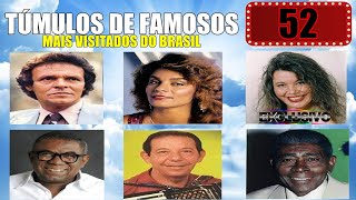 TÚMULOS DE FAMOSOS MAIS VISITADOS DO BRASIL PARTE 52 [upl. by Nanni]