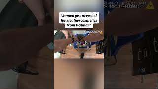 WOMEN GETS ARRESTED FOR STEALING COSMETICS FROM WALMART [upl. by End206]