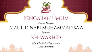 Pengajian Umum Dalam Rangka Maulid Nabi Muhammad SAW Bersama KH Wakhid dari Bandengan [upl. by Katerina166]