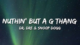 Dr Dre amp Snoop Dogg  Nuthin But A G Thang Lyrics [upl. by Simaj]