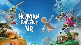 Human Fall Flat VR  PREVIEW PURE VR GAMEPLAY MECHANICS  META QUEST  SILENT PLAYER  NO COMMENTING [upl. by Naujuj969]