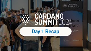 Cardano Summit 2024  Day 1 Highlights [upl. by Haag274]