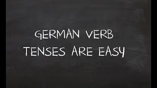 German Verb Tenses Are Easy [upl. by Yntruoc]