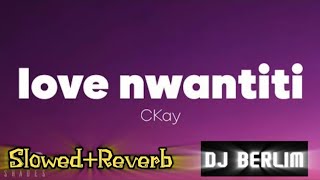 CKAYLove Nwantiti SLOWEDREVERB [upl. by Cila]