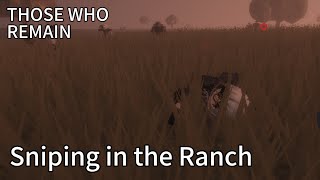 Sniping in The Ranch  Those Who Remain  Roblox [upl. by Liva]