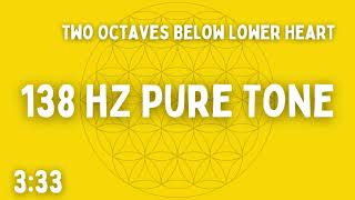 ⚡138 HZ  33 HZ PURE TONES⚡TWO OCTAVES BELOW LOWER HEART CHAKRA  MASTER NUMBER⚡333⚡BEN SHAMAN [upl. by Ledarf548]