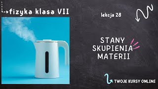 Fizyka klasa 7 Lekcja 28  Stany skupienia materii [upl. by Beaudoin]