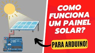 Como funciona um painel solar de maneira simples Para uso em projetos eletrônicos [upl. by Nah902]