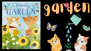 A Peaceful Garden Book Read Aloud For Children [upl. by Gibb984]