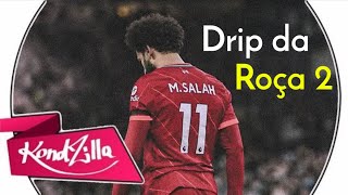 Mohamed Salah  Drip da Roça 2 Lil WhindWiu Liverpool Trap 2022 [upl. by Packton]